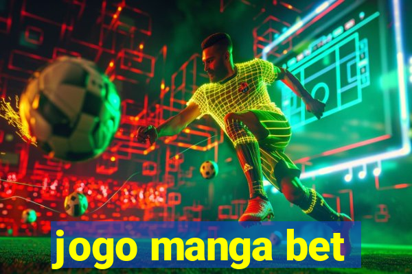 jogo manga bet